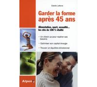 garder la forme apres 40 ans. alimentation, sport, sexualite... les cles du 10