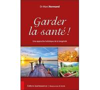 Garder la santé ! Une approche holistique de la longévité