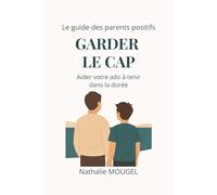Garder le cap: Aider votre ado à tenir dans la durée