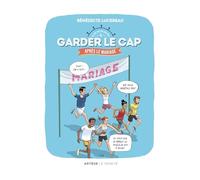 Garder le cap après le mariage: Parcours pour les années ... d'après !
