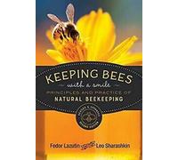 Garder les abeilles avec le sourire : Principes et pratiques de l'élevage... Livre