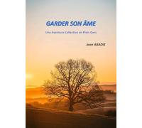 Garder son âme Une aventure Collective en Plein Gers