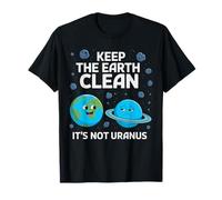 Gardez la Terre Propre, ce n'est Pas Uranus Cadeaux environnementalistes T-Shirt