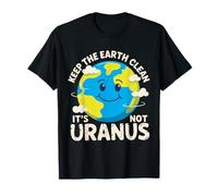 Gardez la Terre Propre, ce n'est Pas Uranus Cadeaux environnementalistes T-Shirt