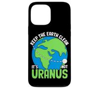 Gardez la Terre Propre, ce n'est Pas Uranus Coque pour iPhone 13 Pro Max
