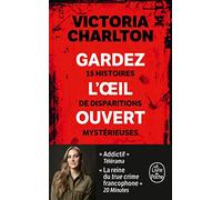 Gardez l'oeil ouvert: 15 histoires de disparitions mystérieuses