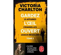 Gardez l'oeil ouvert Tome 2: 15 affaires criminelles jamais résolues