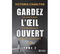 Gardez l'oeil ouvert - Tome 2: Quinze affaires incroyables et irrésolues
