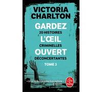 Gardez l'oeil ouvert, Tome 3 Victoria Charlton (Auteur)