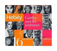 Gardez-moi les journaux - Pierre Hebey - Gallimard - Livre CD - Textes lus CD