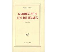 Gardez-moi les journaux - Pierre Hebey - Gallimard - broché - Nouvelles