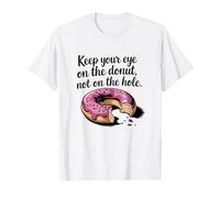 Gardez un œil sur le donut, pas sur le trou T-Shirt