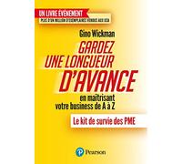 Gardez une longueur d'avance en maîtrisant votre business de A à Z: Le kit de survie des PME