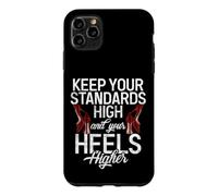 Gardez Vos Normes élevées et Vos Talons Plus Hauts arrogants Coque pour iPhone 11 Pro Max