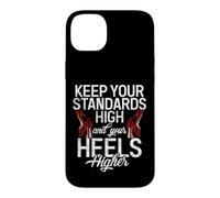 Gardez Vos Normes élevées et Vos Talons Plus Hauts arrogants Coque pour iPhone 14 Plus
