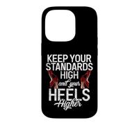 Gardez Vos Normes élevées et Vos Talons Plus Hauts arrogants Coque pour iPhone 14 Pro