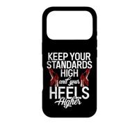 Gardez Vos Normes élevées et Vos Talons Plus Hauts arrogants Coque pour iPhone 17 Pro