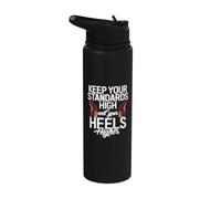 Gardez vos normes élevées et vos talons plus hauts arrogants Stainless Steel Insulated Water Bottle