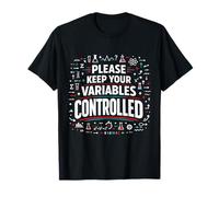 Gardez Vos Variables contrôlées | Statistiques | Science T-Shirt