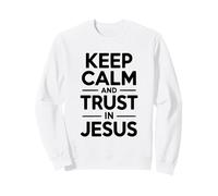 Gardez Votre Calme et ayez Confiance en la Foi inspirante de Jésus Sweatshirt