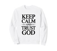 Gardez Votre Calme et Faites Confiance à Dieu Sweatshirt
