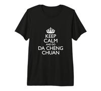 Gardez Votre Calme et Faites du Da Cheng Chuan | Instructeurs/Qigong Design T-Shirt Haut de Gamme