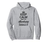 Gardez Votre Calme et Laissez Barbara s'en occuper | Funny Name Gift - Sweat à Capuche