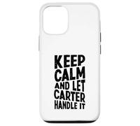Gardez Votre Calme et Laissez Carter s'en occuper. Prénom Amusant Coque pour iPhone 12/12 Pro