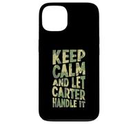 Gardez Votre Calme et Laissez Carter s'en occuper. Prénom Amusant Coque pour iPhone 13