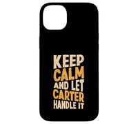Gardez Votre Calme et Laissez Carter s'en occuper. Prénom Amusant Coque pour iPhone 14 Plus