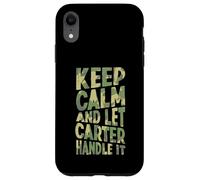 Gardez Votre Calme et Laissez Carter s'en occuper. Prénom Amusant Coque pour iPhone XR