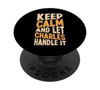 Gardez Votre Calme et Laissez Charles s'en occuper. Prénom Amusant PopSockets PopGrip Adhésif