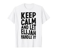 Gardez Votre Calme et Laissez Elijah s'en occuper. Prénom Amusant T-Shirt