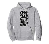 Gardez Votre Calme et Laissez Joseph s'en occuper. Prénom Amusant Sweat à Capuche