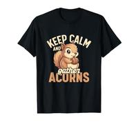 Gardez Votre Calme et Rassemblez Les Glands T-Shirt Graphique avec Valeur