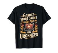 Gardez Votre Calme Jai Déjà Tout Vu Aux Urgences T-Shirt