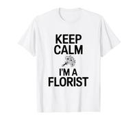 Gardez Votre Calme, Je suis Fleuriste T-Shirt Graphique avec Valeur