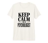 Gardez Votre Calme, Je suis Psychologue T-Shirt Haut de Gamme