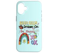 Gardez Votre Calme, rêvez d'être Heureux, Croyez en Vous de manière Positive Coque pour iPhone 16 Plus