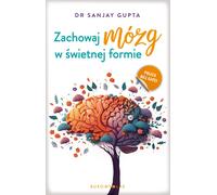 Gardez votre cerveau en pleine forme - Sanjay Gupta (Buch auf Polnisch)