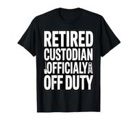Gardien à la Retraite Officialy Off Duty Funny Janitor T-Shirt