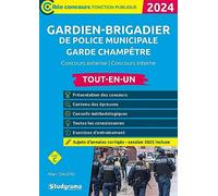 Gardien-brigadier de police municipale Garde champêtre: Concours externe et interne - Tout-en-un