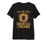 Gardien d'araignée de Tarentule Juste Une Tarentule de Plus. Je promets T-Shirt Haut de Gamme