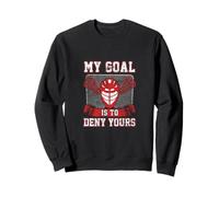 Gardien de But de Crosse Mon Objectif est de Refuser Le vôtre Lacrosse Sweatshirt