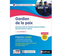 Gardien de la paix 2024-2025 - Concours externe, Premier concours interne, Second concours interne Catégorie B - Loïc Valentin - Nathan - broché - Scolaire / Universitaire