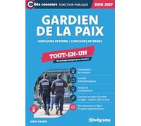 Gardien de la paix - Concours externe - Concours internes - Tout-en-un: Un ouvrage complet pour réussir !