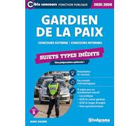 Gardien de la paix - Sujets types inédits (Catégorie B - Concours 2025-2026): Concours externe - Concours internes