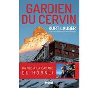 Gardien du Cervin Kurt Lauber (Auteur)