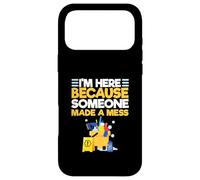 Gardien Gardien « I'm Here Because Someone Made A Mess » Coque pour iPhone 17 Pro Max