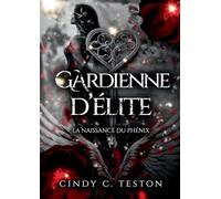 Gardienne d'élite: La Naissance du Phénix